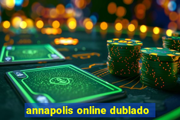 annapolis online dublado